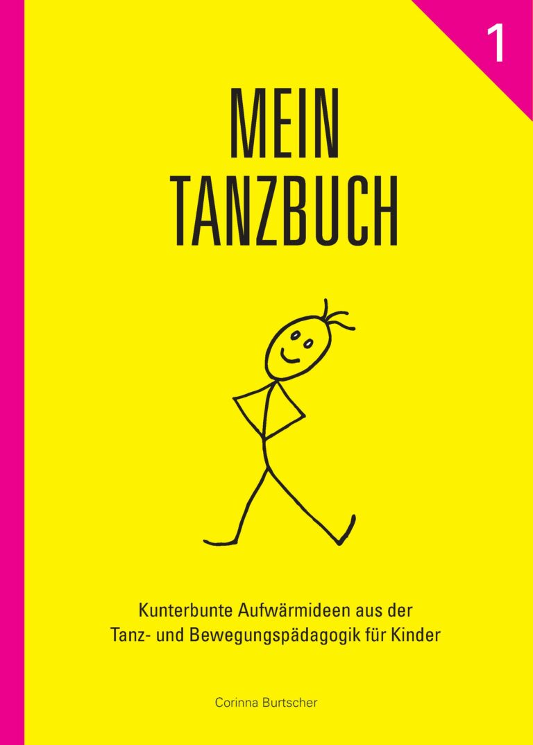Cover von „Mein Tanzbuch 1 – Kunterbunte Aufwärmideen aus der Tanz- und Bewegungspädagogik für Kinder“ von Corinna Burtscher
